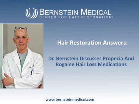 Dr. Bernstein Discusses Propecia And Rogaine Hair Loss Medications